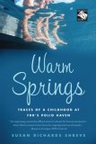 Warm Springs Traces of a Childhood at FDR's Polio Haven 2008 9780547053837 Front Cover