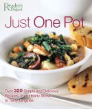 Just One Pot Over 320 Simple and Delicious Recipes, from Hearty Stews to Tasty Tangines 2006 9780762106837 Front Cover