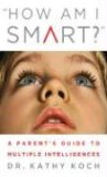 How Am I Smart? A Parent's Guide to Multiple Intelligences cover art
