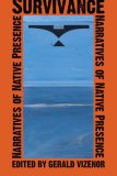 Survivance Narratives of Native Presence  9780803210837 Front Cover