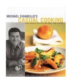 Michael Chiarello's Casual Cooking Wine Country Recipes for Family and Friends  9780811833837 Front Cover