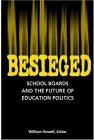 Besieged School Boards and the Future of Education Politics 2005 9780815736837 Front Cover