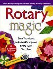 Rotary Magic and More Easy Techniques to Instantly Improve Every Quilt You Make  9780875967837 Front Cover
