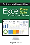 Excel Power Suite - Business Intelligence Clinic Create and Learn  9781094631837 Front Cover