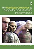 Routledge Companion to Puppetry and Material Performance 2015 9781138913837 Front Cover