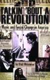 Talkin' 'Bout a Revolution Music and Social Change in America cover art