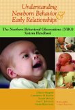 Understanding Newborn Behavior &amp; Early Relationships The Newborn Behavioral Observations (NBO) System Handbook  9781557668837 Front Cover