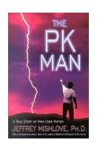PK Man A True Story of Mind over Matter 2000 9781571741837 Front Cover