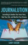 Journalution Journal Writing to Awaken Your Inner Voice, Heal Your Life, and Manifest Your Dreams cover art