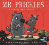 Mr. Prickles A Quill-Fated Love Story 2011 9781596434837 Front Cover