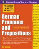 Practice Makes Perfect German Pronouns and Prepositions, Second Edition  cover art
