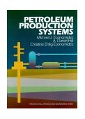 Petroleum Production Systems 1st 9780136586838 Front Cover