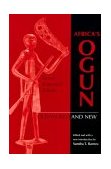 Africa&#39;s Ogun, Second, Expanded Edition Old World and New