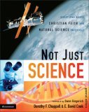 Not Just Science Questions Where Christian Faith and Natural Science Intersect cover art