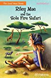 Riley Mae and the Sole Fire Safari 2014 9780310742838 Front Cover
