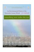 Something New under the Sun An Environmental History of the Twentieth-Century World cover art