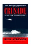 Crusade The Untold Story of the Persian Gulf War 1994 9780395710838 Front Cover