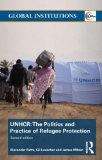 United Nations High Commissioner for Refugees (UNHCR) The Politics and Practice of Refugee Protection cover art