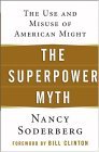 Superpower Myth The Use and Misuse of American Might 2005 9780471656838 Front Cover