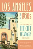 Los Angeles in The 1930s The WPA Guide to the City of Angels  9780520268838 Front Cover