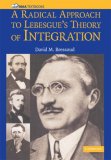 Radical Approach to Lebesgue's Theory of Integration  9780521711838 Front Cover