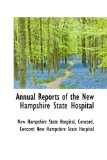 Annual Reports of the New Hampshire State Hospital 2009 9780559965838 Front Cover