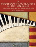 Independent Piano Teacher&#39;s Studio Handbook Everything You Need to Know for a Successful Teaching Studio