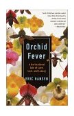 Orchid Fever A Horticultural Tale of Love, Lust, and Lunacy cover art