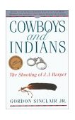 Cowboys and Indians The Shooting of J. J. Harper 2000 9780771080838 Front Cover