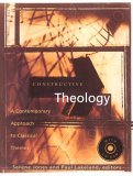 Constructive Theology A Contemporary Approach to Classical Themes