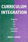 Curriculum Integration Designing the Core of Democratic Education cover art