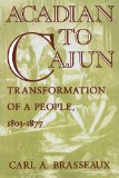 Acadian to Cajun Transformation of a People, 1803-1877  9780878055838 Front Cover