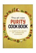 All New Purity Cook Book A Complete Guide of Canadian Cooking 2nd 2001 9781552851838 Front Cover