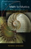 Math for Mystics From the Fibonacci Sequence to Luna's Labyrinth to the Golden Section and Other Secrets of Sacred Geometry cover art