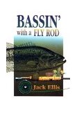 Bassin' with a Fly Rod 2003 9781585745838 Front Cover