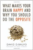 What Makes Your Brain Happy and Why You Should Do the Opposite  cover art