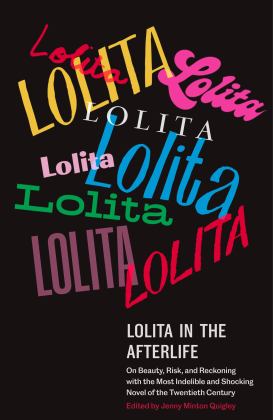 Lolita in the Afterlife On Beauty, Risk, and Reckoning with the Most Indelible and Shocking Novel of the Twentieth Century  9781984898838 Front Cover