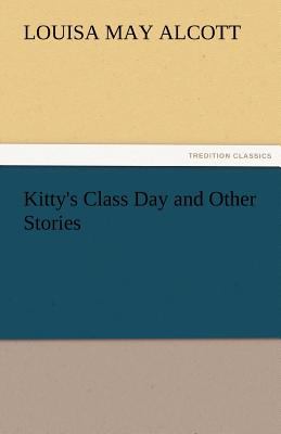 Kitty's Class Day and Other Stories 2011 9783842424838 Front Cover