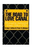 Road to Love Canal Managing Industrial Waste Before EPA  9780292711839 Front Cover