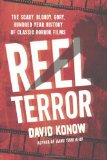 Reel Terror The Scary, Bloody, Gory, Hundred-Year History of Classic Horror Films cover art