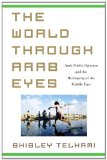 World Through Arab Eyes Arab Public Opinion and the Reshaping of the Middle East cover art