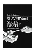 Slavery and Social Death A Comparative Study cover art