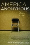 America Anonymous Eight Addicts in Search of a Life 2010 9780743277839 Front Cover