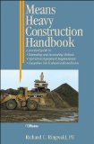 Means Heavy Construction Handbook A Practical Guide to Estimating and Accounting Methods; Operations/Equipment Requirements; Hazardous Site Evaluat