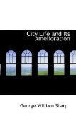 City Life and Its Amelioration 2009 9781110090839 Front Cover