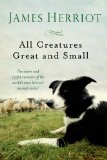 All Creatures Great and Small The Warm and Joyful Memoirs of the World's Most Beloved Animal Doctor  9781250057839 Front Cover