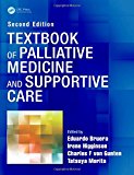 Textbook of Palliative Medicine and Supportive Care 2nd 9781498772839 Front Cover