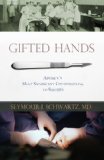 Gifted Hands America's Most Significant Contributions to Surgery 2009 9781591026839 Front Cover