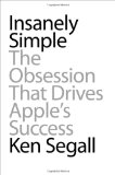 Insanely Simple The Obsession That Drives Apple's Success cover art