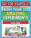 See for Yourself! More Than 100 Amazing Experiments for Science Fairs and School Projects 2nd 2010 9781616080839 Front Cover
